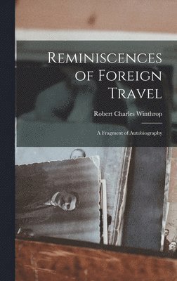 Reminiscences of Foreign Travel