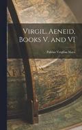 Virgil. Aeneid, Books V. and VI