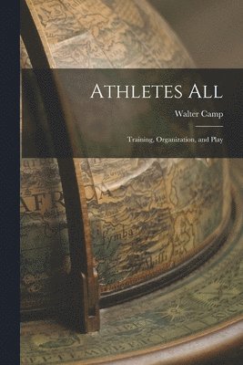 Walter Camp - Athletes All, Häftad