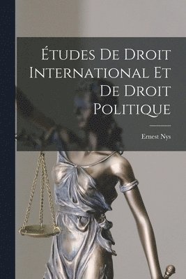 Ernest Nys - Études de Droit International et de Droit Politique, Häftad