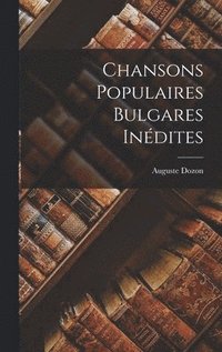 Chansons Populaires Bulgares Inédites
