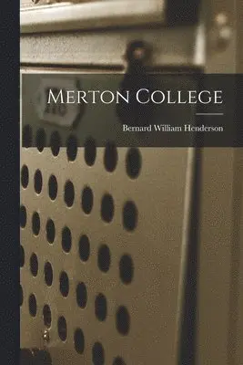 Bernard William Henderson - Merton College, Häftad. Tillgänglighet: Lägg i varukorg