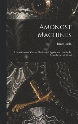 James Lukin - Amongst Machines, Inbunden. Tillgänglighet: Lägg i varukorg