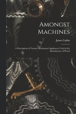 James Lukin - Amongst Machines, Häftad. Tillgänglighet: Lägg i varukorg