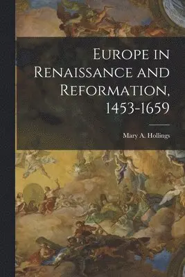 Europe in Renaissance and Reformation, 1453-1659