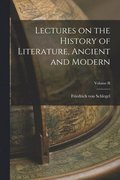 Lectures on the History of Literature, Ancient and Modern; Volume II