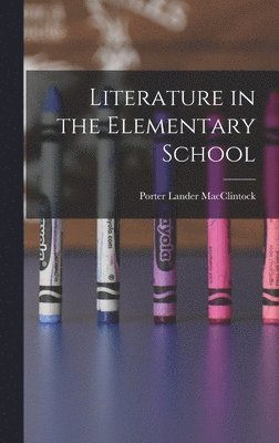 Porter Lander MacClintock - Literature in the Elementary School, Inbunden. Tillgänglighet: Lägg i varukorg