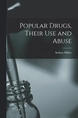 Popular Drugs, Their Use and Abuse