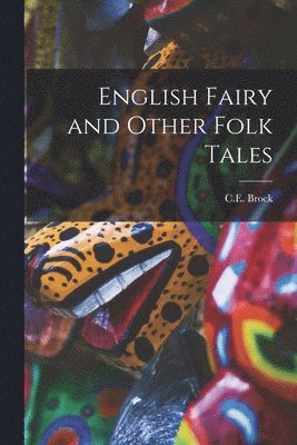 C E Brock - English Fairy and Other Folk Tales, Häftad