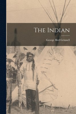 Grinnell George Bird - Indian, Häftad