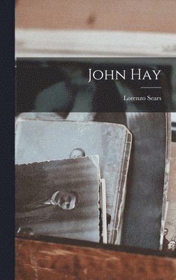 Lorenzo Sears - John Hay, Inbunden. Tillgänglighet: Lägg i varukorg