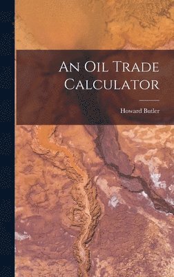 Howard Butler - Oil Trade Calculator, Inbunden. Tillgänglighet: Lägg i varukorg