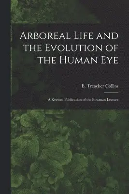 Collins E Treacher (Edward Treacher) - Arboreal Life and the Evolution of the Human Eye, Häftad. Tillgänglighet: Lägg i varukorg