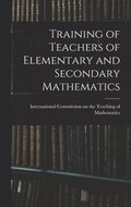 Training of Teachers of Elementary and Secondary Mathematics