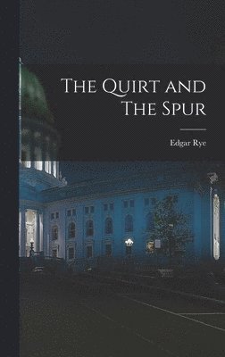 Edgar Rye - Quirt and The Spur, Inbunden. Tillgänglighet: Lägg i varukorg