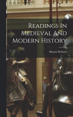 Hutton Webster - Readings In Medieval And Modern History, Inbunden. Tillgänglighet: Lägg i varukorg