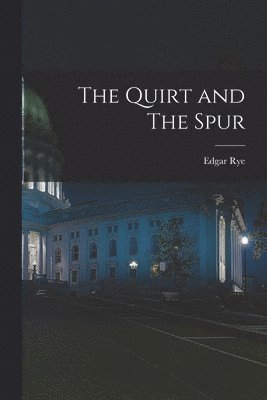 Edgar Rye - Quirt and The Spur, Häftad. Tillgänglighet: Lägg i varukorg