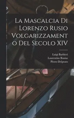 Laurentius Rusius, Luigi Barbieri, Pietro Delprato - Mascalcia di Lorenzo Rusio Volgarizzamento del Secolo XIV, Inbunden. Tillgänglighet: Lägg i varukorg