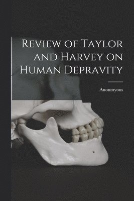 Anonmyous - Review of Taylor and Harvey on Human Depravity, Häftad. Tillgänglighet: Lägg i varukorg