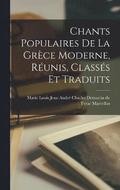 Chants Populaires de la Grce Moderne, Runis, Classs et Traduits