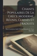 Chants Populaires de la Grce Moderne, Runis, Classs et Traduits