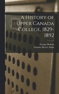 History of Upper Canada College, 1829-1892