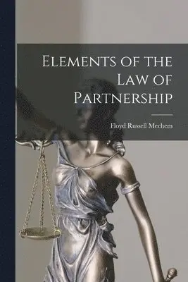 Floyd Russell Mechem - Elements of the Law of Partnership, Häftad. Tillgänglighet: Lägg i varukorg