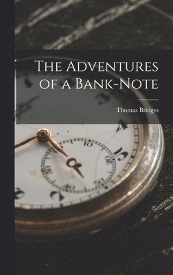 Thomas Bridges - Adventures of a Bank-Note, Inbunden