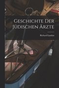 Geschichte Der Jüdischen Ärzte