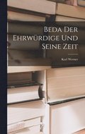 Beda Der Ehrwrdige Und Seine Zeit