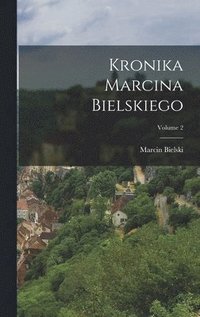 Kronika Marcina Bielskiego; Volume 2