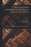 C. Iulii Caesaris Commentarii De Bello Gallico Et Civili