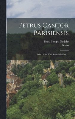 Franz Seraph Gutjahr, Petrus - Petrus Cantor Parisiensis, Inbunden