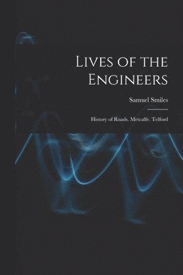 Samuel Smiles - Lives of the Engineers, Häftad