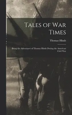 Thomas Hinds - Tales of War Times, Inbunden. Tillgänglighet: Lägg i varukorg