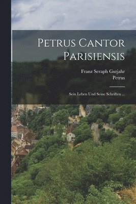 Franz Seraph Gutjahr, Petrus - Petrus Cantor Parisiensis, Häftad
