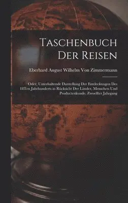 Eberhard August Wilhelm Von Zimmermann - Taschenbuch Der Reisen, Inbunden. Tillgänglighet: Lägg i varukorg