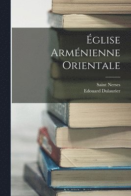 Saint Nerses, Edouard Dulaurier - Église Arménienne Orientale, Häftad