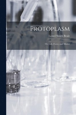 Lionel Smith Beale - Protoplasm, Häftad. Tillgänglighet: Tillfälligt slut