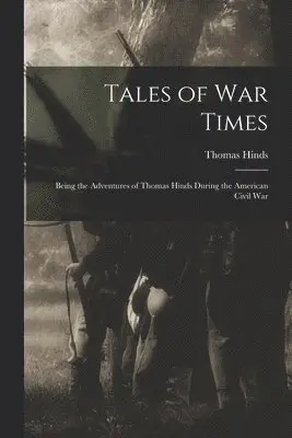 Thomas Hinds - Tales of War Times, Häftad. Tillgänglighet: Lägg i varukorg