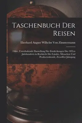 Eberhard August Wilhelm Von Zimmermann - Taschenbuch Der Reisen, Häftad. Tillgänglighet: Lägg i varukorg