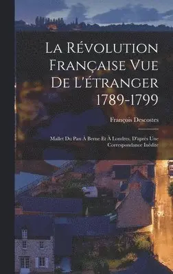 François Descostes - Révolution Française Vue De L'étranger 1789-1799, Inbunden. Tillgänglighet: Tillfälligt slut