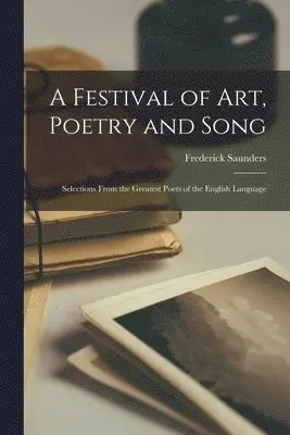 Frederick Saunders - Festival of Art, Poetry and Song, Häftad. Tillgänglighet: Lägg i varukorg