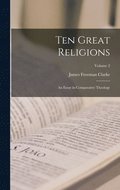 Ten Great Religions: An Essay in Comparative Theology; Volume 2