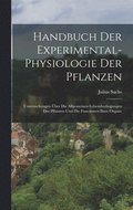 Handbuch Der Experimental-Physiologie Der Pflanzen