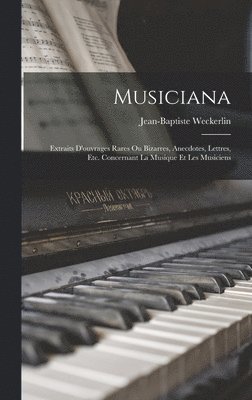 Jean-Baptiste Weckerlin - Musiciana, Inbunden. Tillgänglighet: Lägg i varukorg
