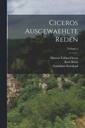 Ciceros Ausgewaehlte Reden; Volume 2