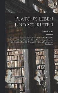 Platon's Leben Und Schriften