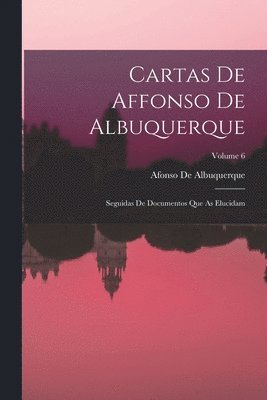 Afonso De Albuquerque - Cartas De Affonso De Albuquerque, Häftad