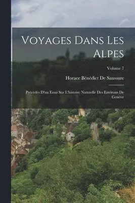 Horace Bénédict de Saussure - Voyages Dans Les Alpes, Häftad. Tillgänglighet: Lägg i varukorg